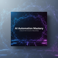 AI Automation Mastery Course Cover