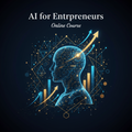 AI for Entrepreneurs Course